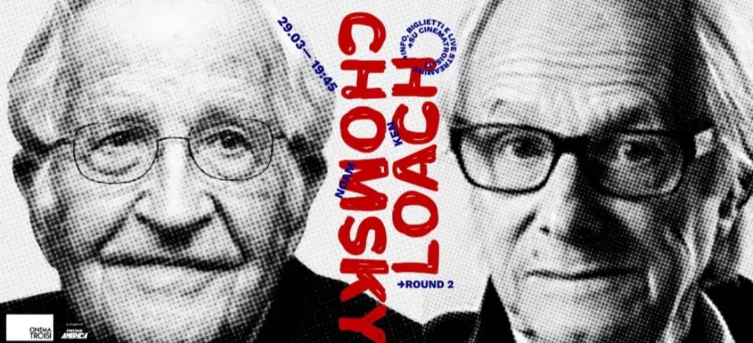 Noam Chomsky e Ken Loach al Cinema Troisi: il primo dialogo